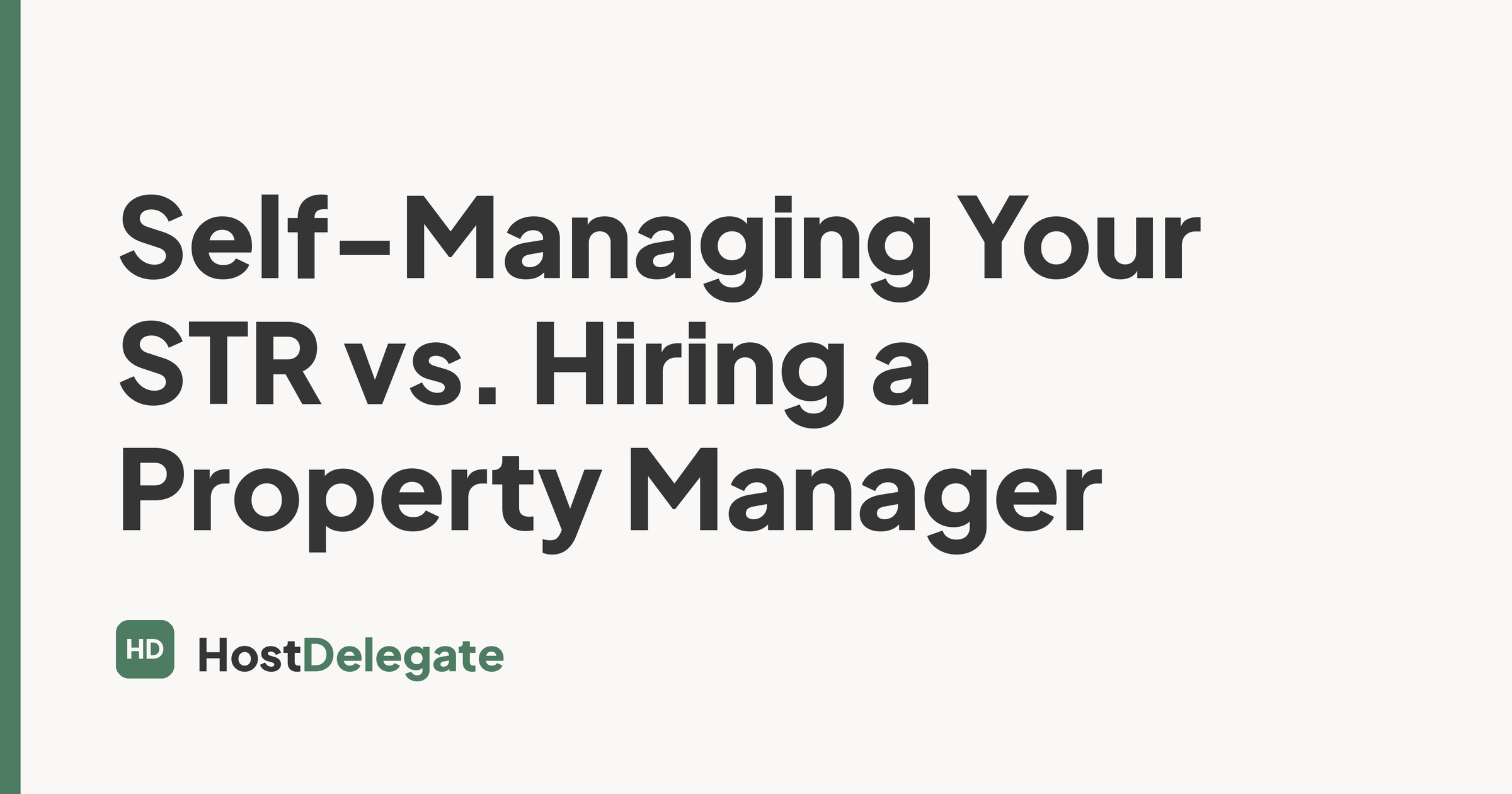 Self-Managing Your STR vs. Hiring a Property Manager